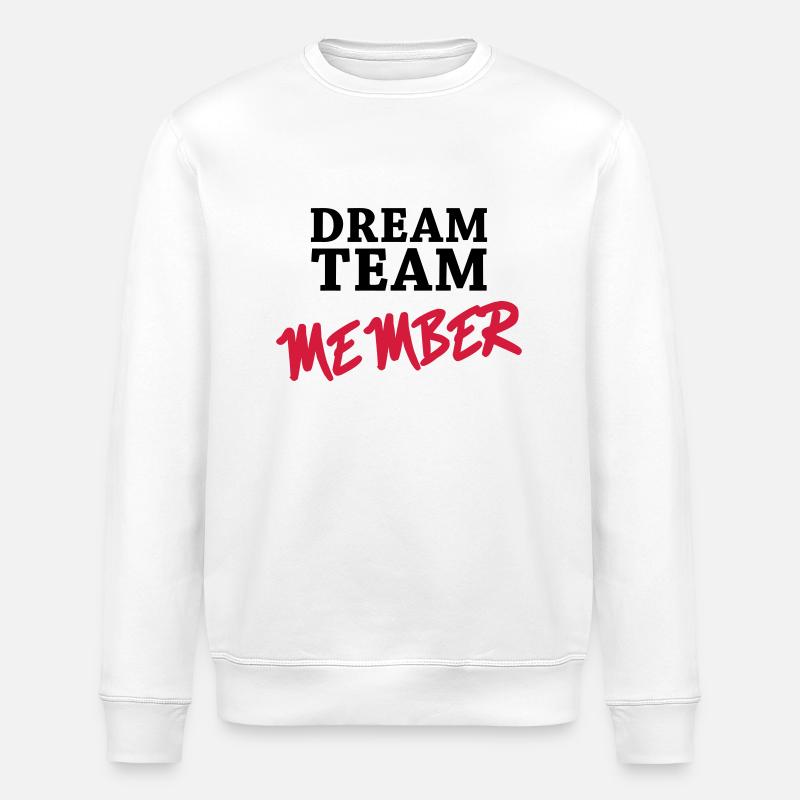 Dream Team Member - Stanley/Stella ROLLER Unisex Organic Sweatshirt - white
