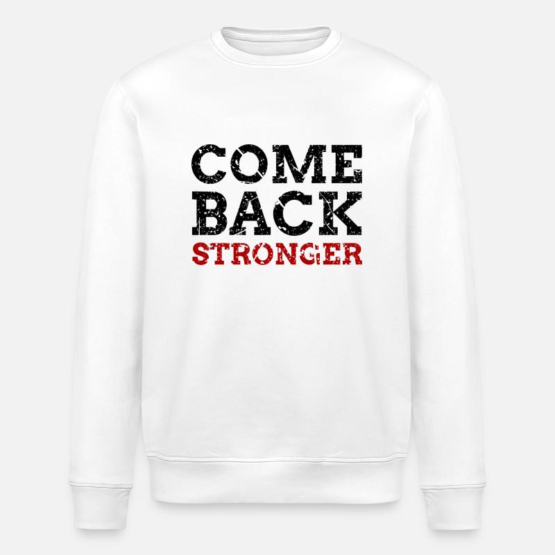 Come Back Stronger - Stanley/Stella Unisex Bio-Sweatshirt ROLLER - Weiß