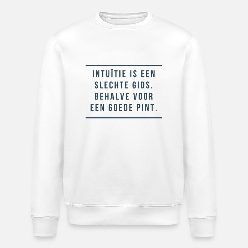 Antwerpener Weisheit: Intuition & Pints - Stanley/Stella Unisex Bio-Sweatshirt ROLLER - Weiß
