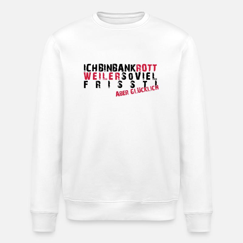 Bankrottweiler aber glücklich - Stanley/Stella Unisex Bio-Sweatshirt ROLLER - Weiß