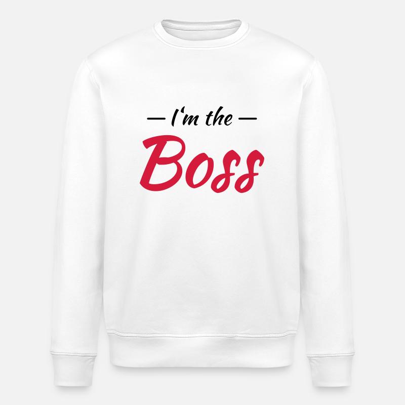 I'm the boss - Sweat bio ROLLER Stanley/Stella Unisexe - blanc
