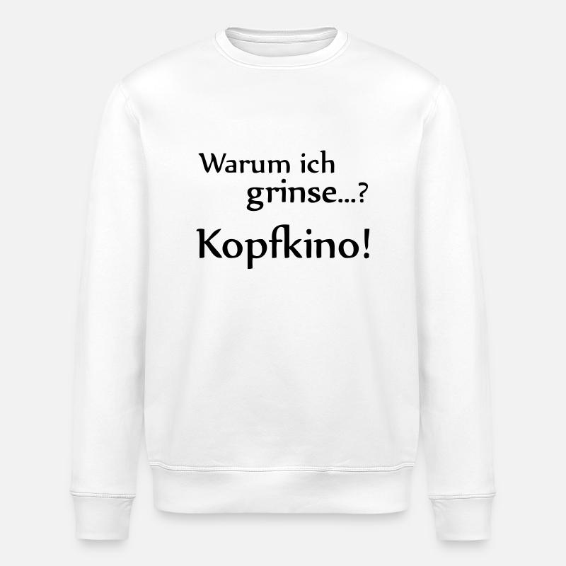 Why I smile? Kopfkino! - Stanley/Stella ROLLER Unisex Organic Sweatshirt - white