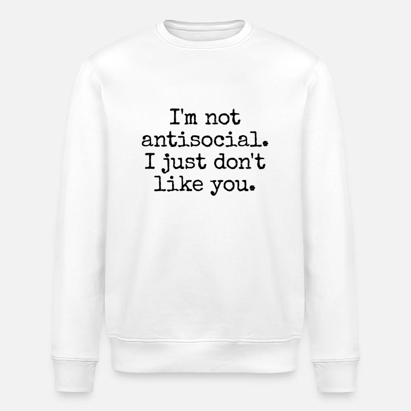 Better Alone – Ironic Humor - Stanley/Stella ROLLER Unisex Organic Sweatshirt - white