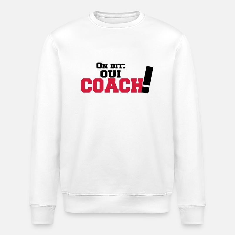 ON DIT(oui COACH) - Sweat bio ROLLER Stanley/Stella Unisexe - blanc