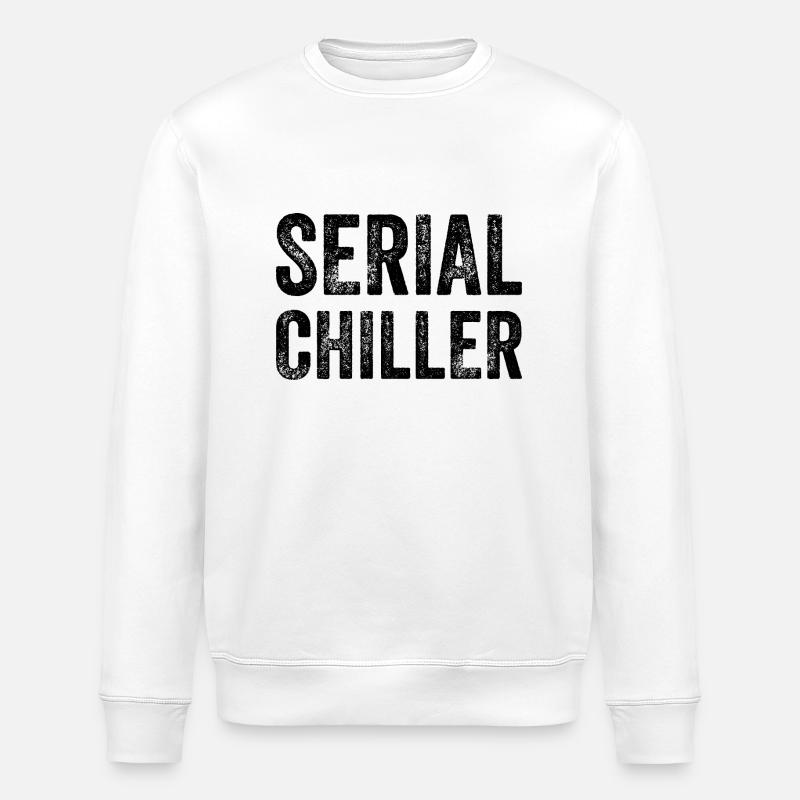 SERIAL CHILLER Lustige Geschenkidee black - Stanley/Stella Unisex Bio-Sweatshirt ROLLER - Weiß