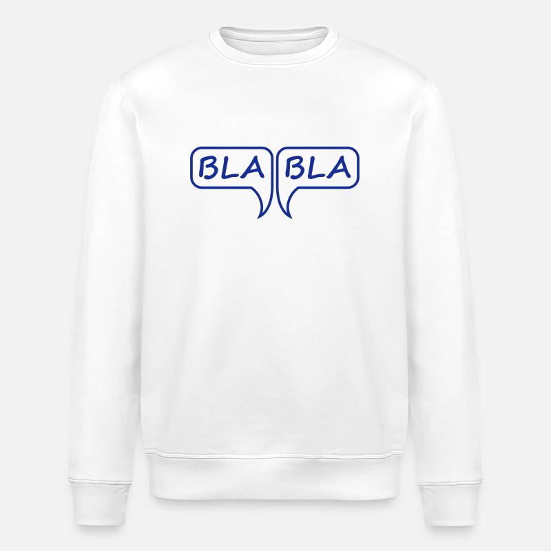 Bla Bla - Stanley/Stella ROLLER Unisex Organic Sweatshirt - white