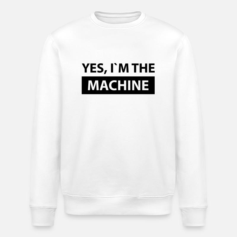 yes i´m the machine - Stanley/Stella ROLLER Unisex Organic Sweatshirt - white