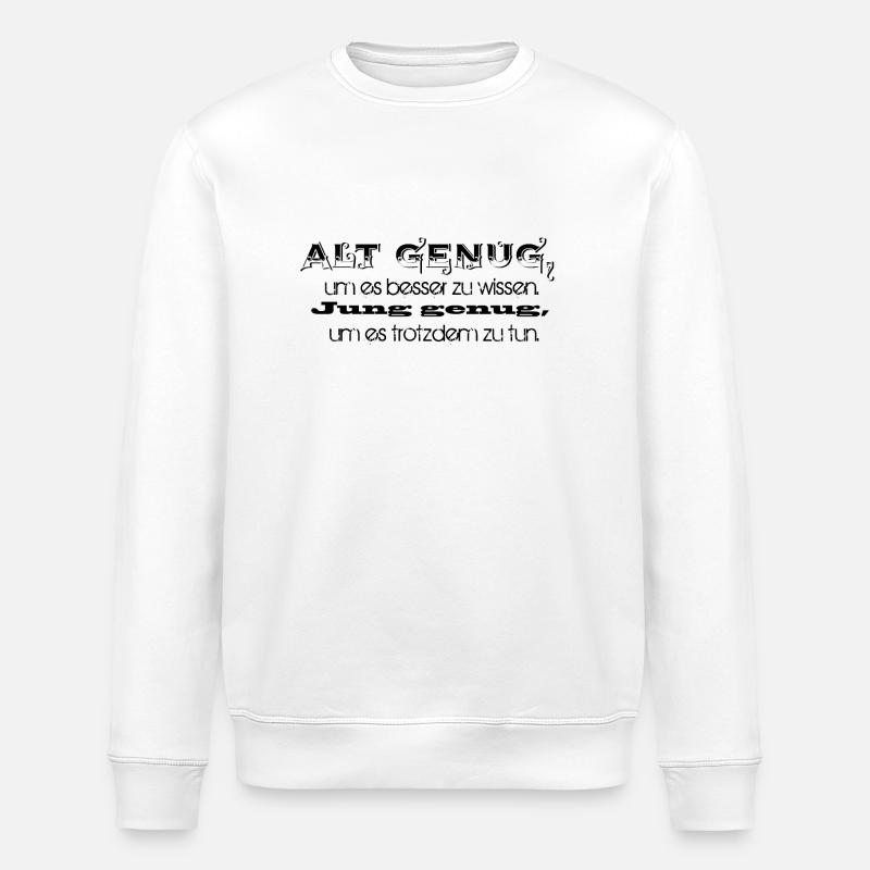 Old enough to know better - Stanley/Stella ROLLER Unisex Organic Sweatshirt - white