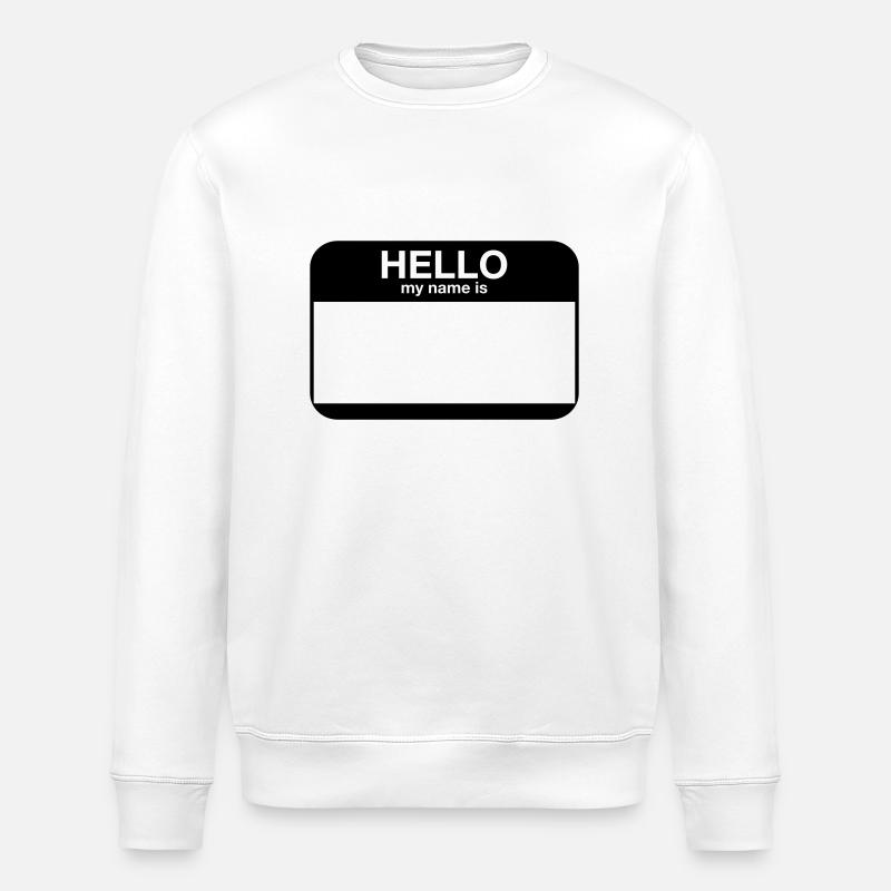 hello my name is - Stanley/Stella Unisex Bio-Sweatshirt ROLLER - Weiß