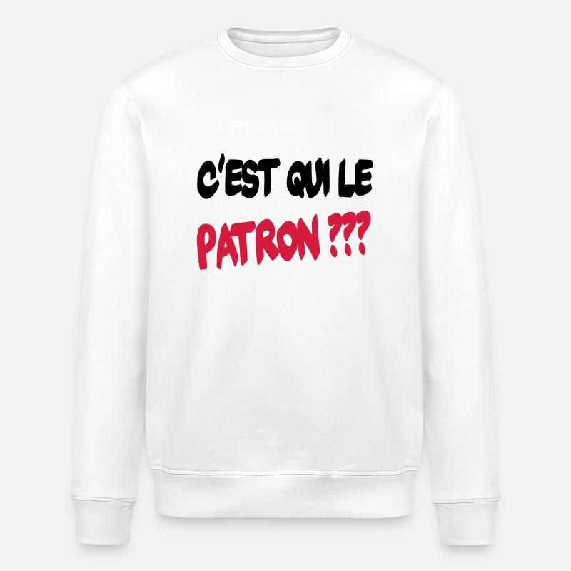 C'est qui le patron ? - Stanley/Stella ROLLER Unisex Organic Sweatshirt - white