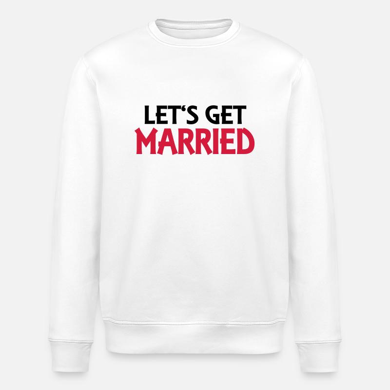 Let's get married - Stanley/Stella ROLLER Unisex Organic Sweatshirt - white