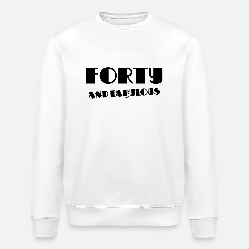 Forty and fabulous - Sweat bio ROLLER Stanley/Stella Unisexe - blanc