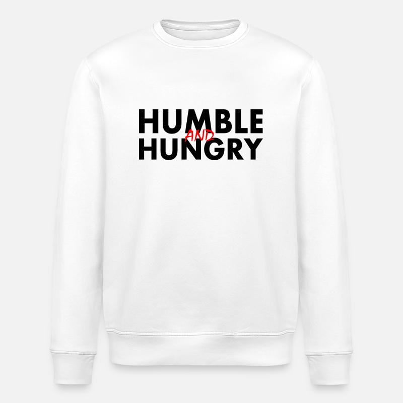 Humble and hungry - Stanley/Stella Unisex Bio-Sweatshirt ROLLER - Weiß