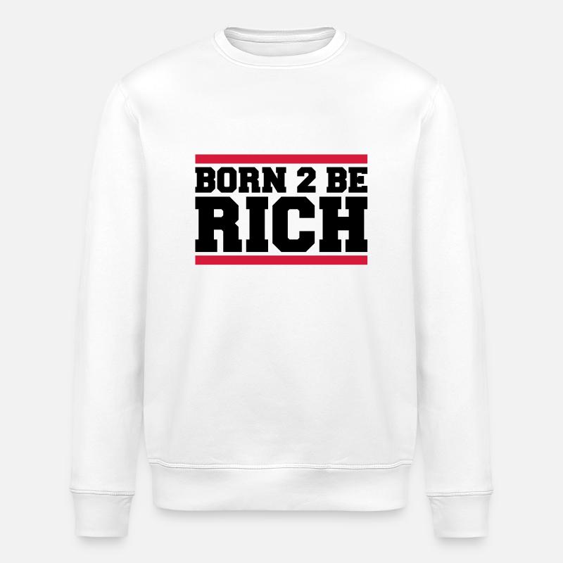 born_2_be_rich_qu2 - Sweat bio ROLLER Stanley/Stella Unisexe - blanc