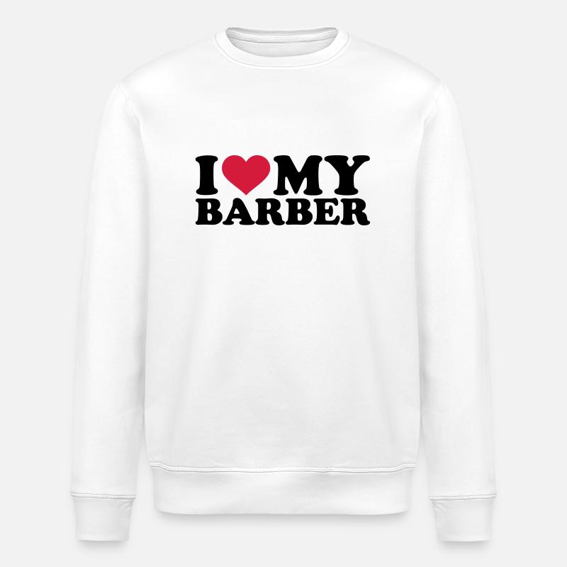 I love my Barber - Sweat bio ROLLER Stanley/Stella Unisexe - blanc