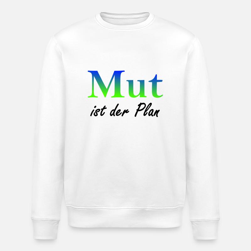 Mut ist der Plan - Stanley/Stella Unisex Bio-Sweatshirt ROLLER - Weiß