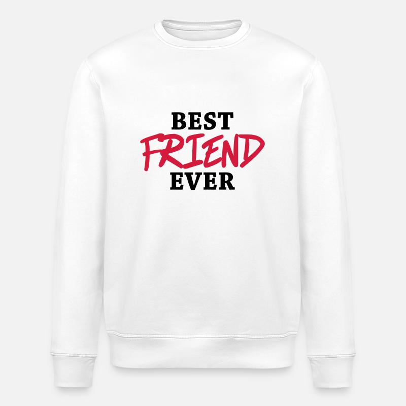 Best friend ever - Stanley/Stella Unisex Bio-Sweatshirt ROLLER - Weiß