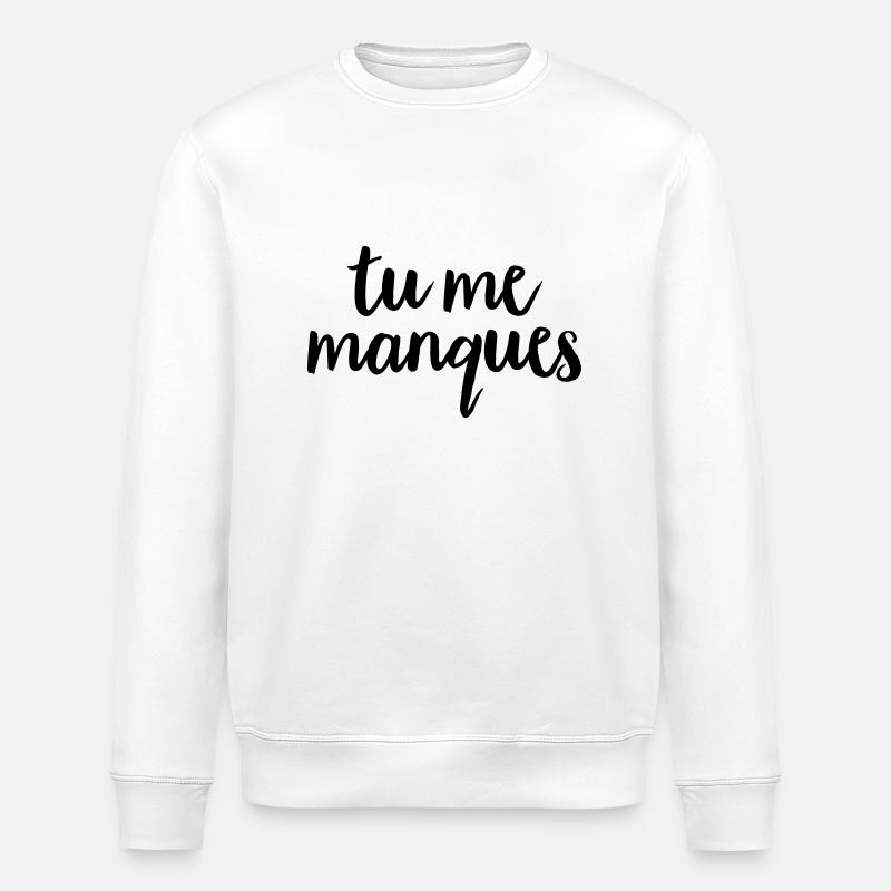 Tu Me Manques - Sweat bio ROLLER Stanley/Stella Unisexe - blanc