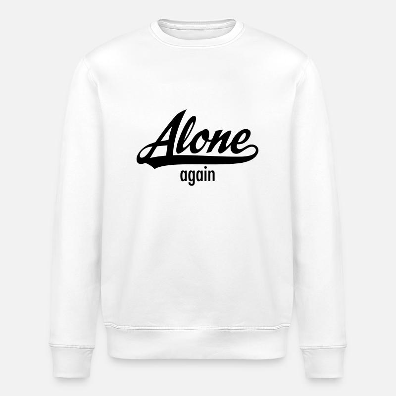 Alone Again - Single Statement - Sweat bio ROLLER Stanley/Stella Unisexe - blanc