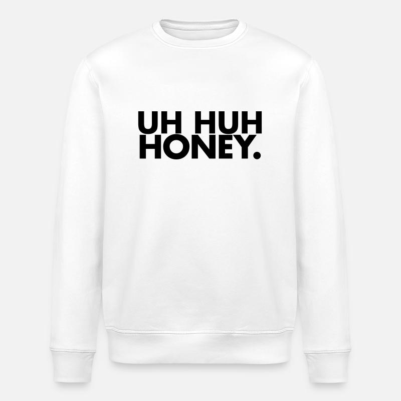 Uh huh honey - Sweat bio ROLLER Stanley/Stella Unisexe - blanc