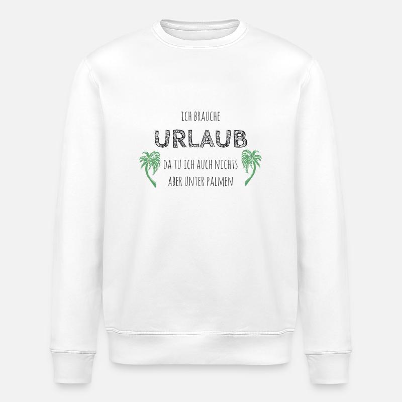 I need a vacation - Stanley/Stella ROLLER Unisex Organic Sweatshirt - white