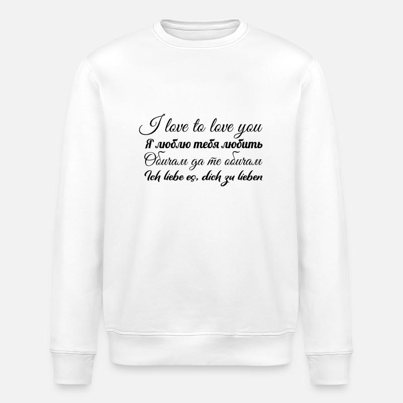 J’aime t’aimer dans différentes langues - Sweat bio ROLLER Stanley/Stella Unisexe - blanc