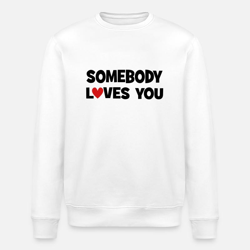 Jemand liebt dich - Stanley/Stella Unisex Bio-Sweatshirt ROLLER - Weiß