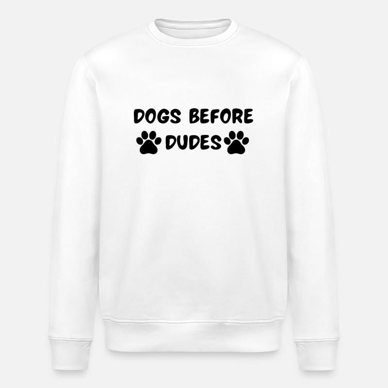 Les chiens avant les mecs - Sweat bio ROLLER Stanley/Stella Unisexe - blanc