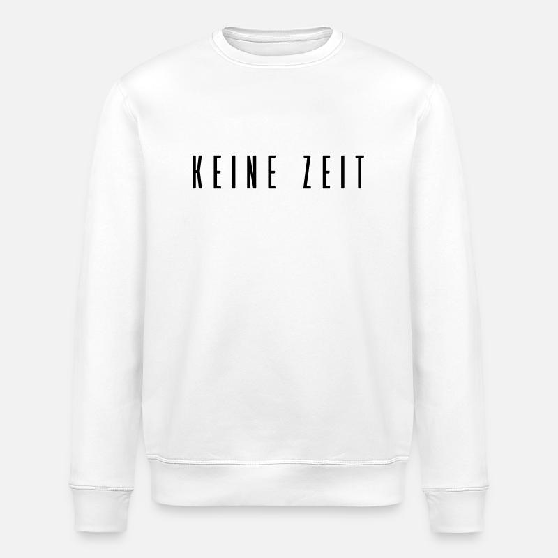 Keine Zeit - Stanley/Stella Unisex Bio-Sweatshirt ROLLER - Weiß