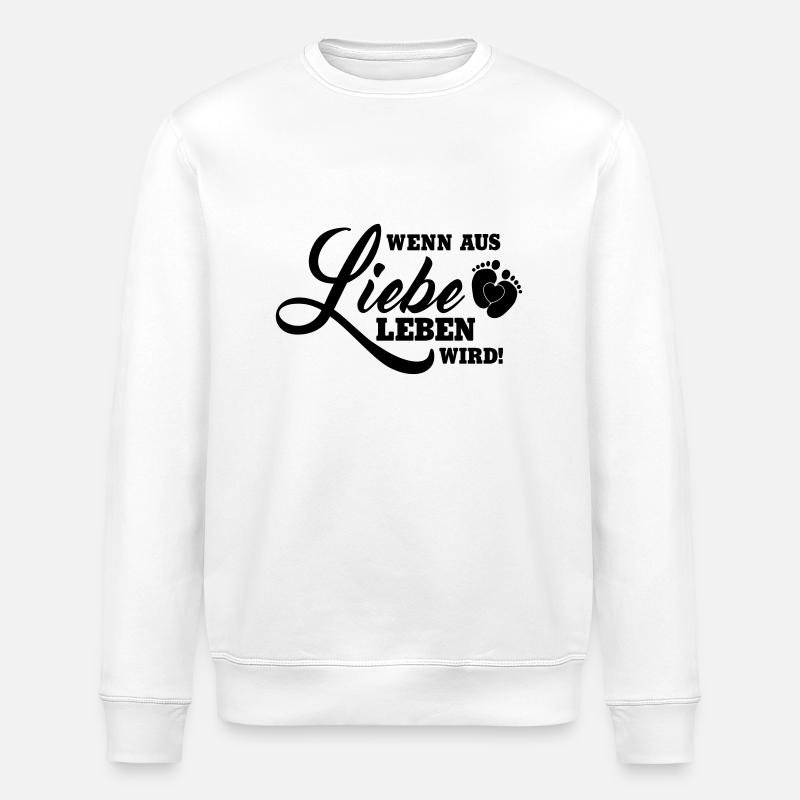 Wenn aus Liebe Leben wird - Stanley/Stella Unisex Bio-Sweatshirt ROLLER - Weiß