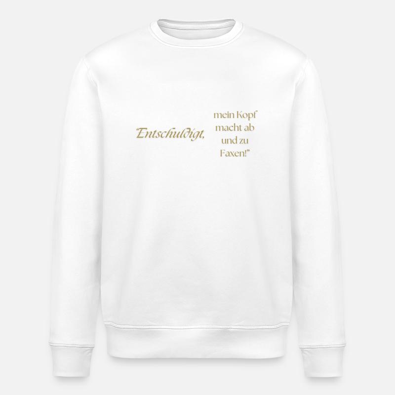 Sorry head makes faxing3 - Stanley/Stella ROLLER Unisex Organic Sweatshirt - white