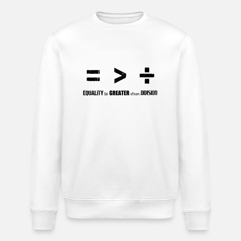 Equality is Greater than Division - Stanley/Stella ROLLER Unisex Organic Sweatshirt - white