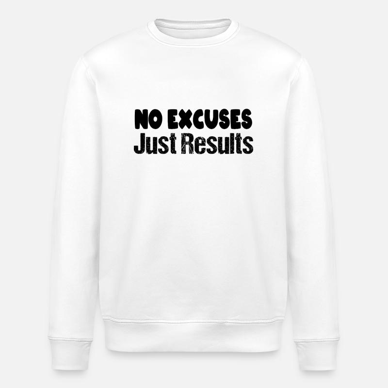Pas d’excuses, juste des résultats - Sweat bio ROLLER Stanley/Stella Unisexe - blanc