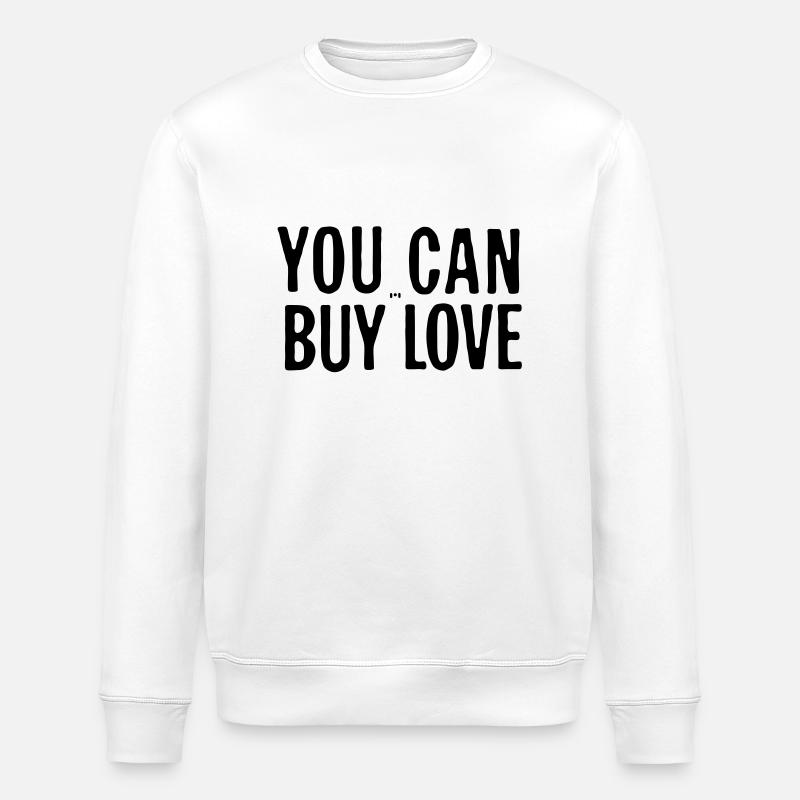 vous pouvez acheter l'amour - Sweat bio ROLLER Stanley/Stella Unisexe - blanc