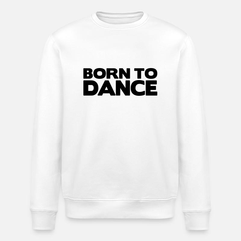 born to dance - Stanley/Stella Unisex Bio-Sweatshirt ROLLER - Weiß