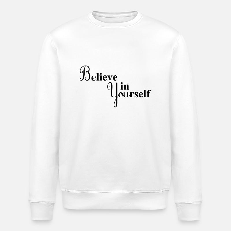Believe in Yourself - Stanley/Stella Unisex Bio-Sweatshirt ROLLER - Weiß