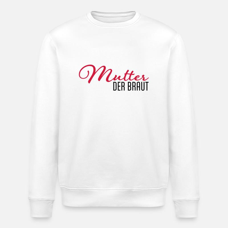 mutter der braut - Stanley/Stella Unisex Bio-Sweatshirt ROLLER - Weiß