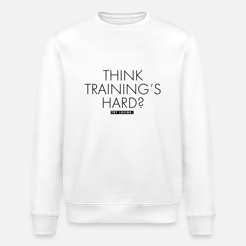THINK TRAINING'S HARD? - Sweat bio ROLLER Stanley/Stella Unisexe - blanc