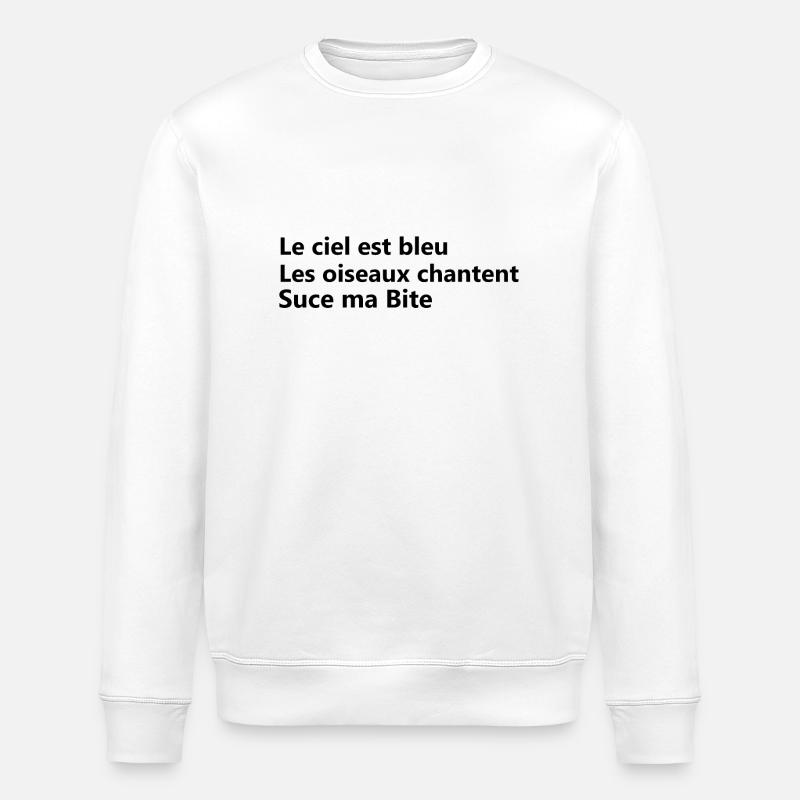 suce ma bite - Sweat bio ROLLER Stanley/Stella Unisexe - blanc