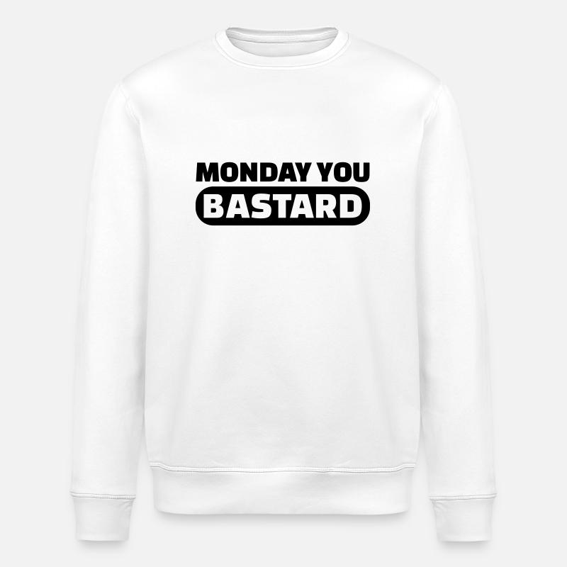 Monday you bastard - Sweat bio ROLLER Stanley/Stella Unisexe - blanc