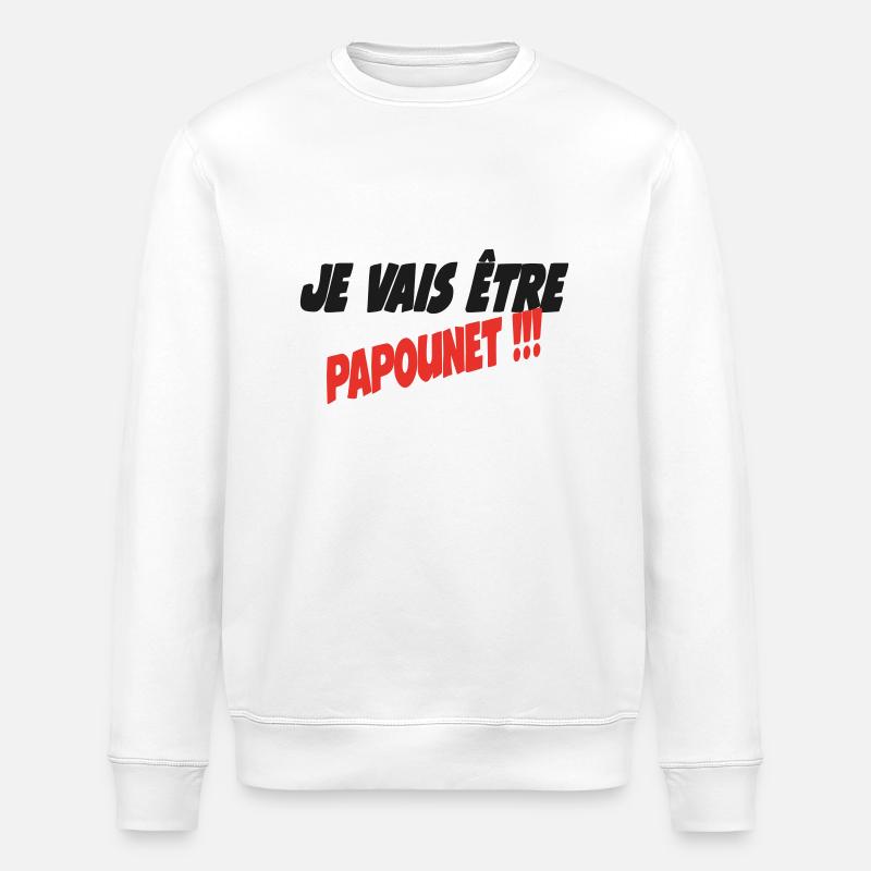 Je vais être PAPOUNET - Sweat bio ROLLER Stanley/Stella Unisexe - blanc