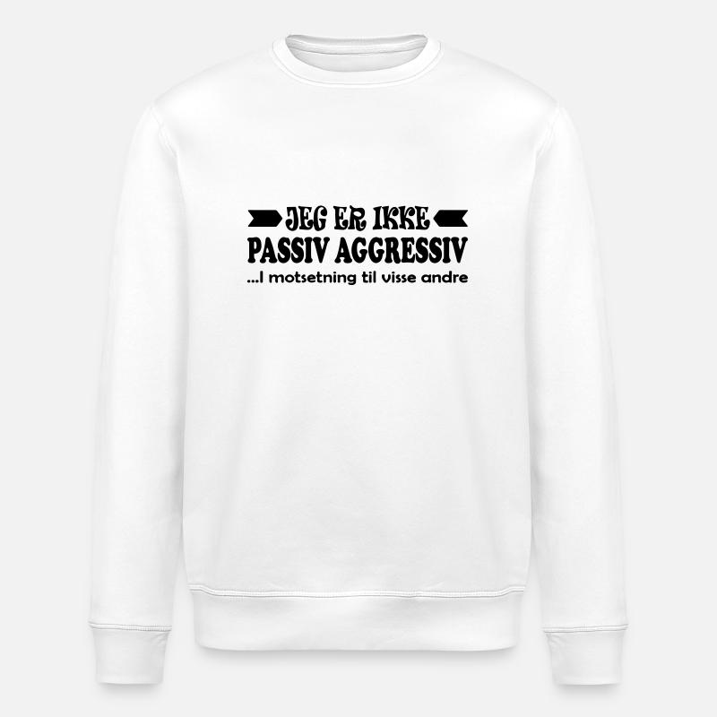 Je ne suis pas passif-agressif. - Sweat bio ROLLER Stanley/Stella Unisexe - blanc