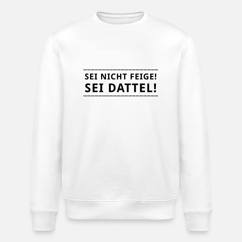 Sei nicht feige! ... - Stanley/Stella Unisex Bio-Sweatshirt ROLLER - Weiß
