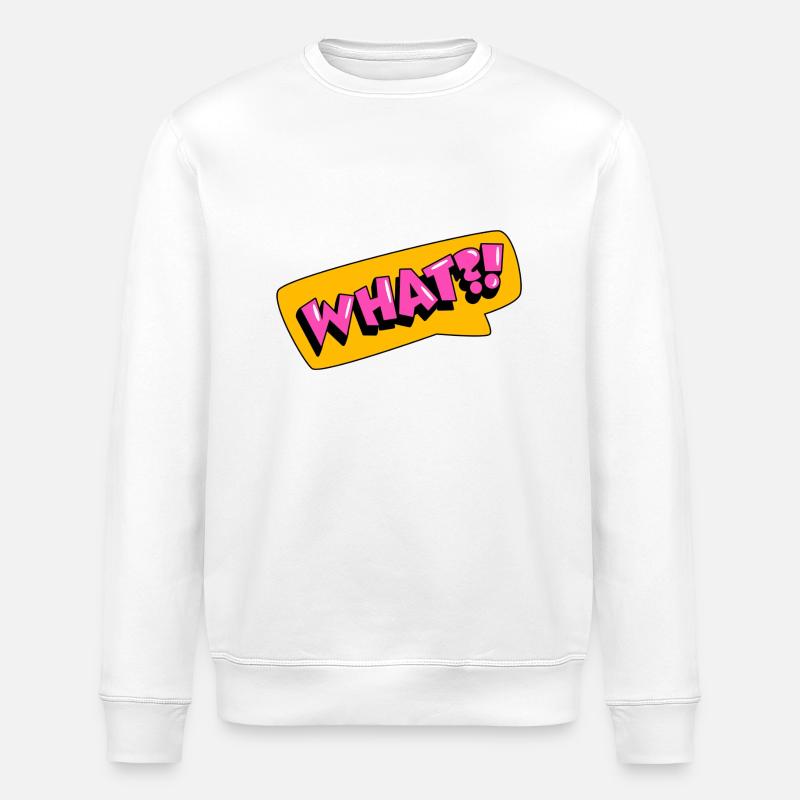 What?! - Stanley/Stella Unisex Bio-Sweatshirt ROLLER - Weiß