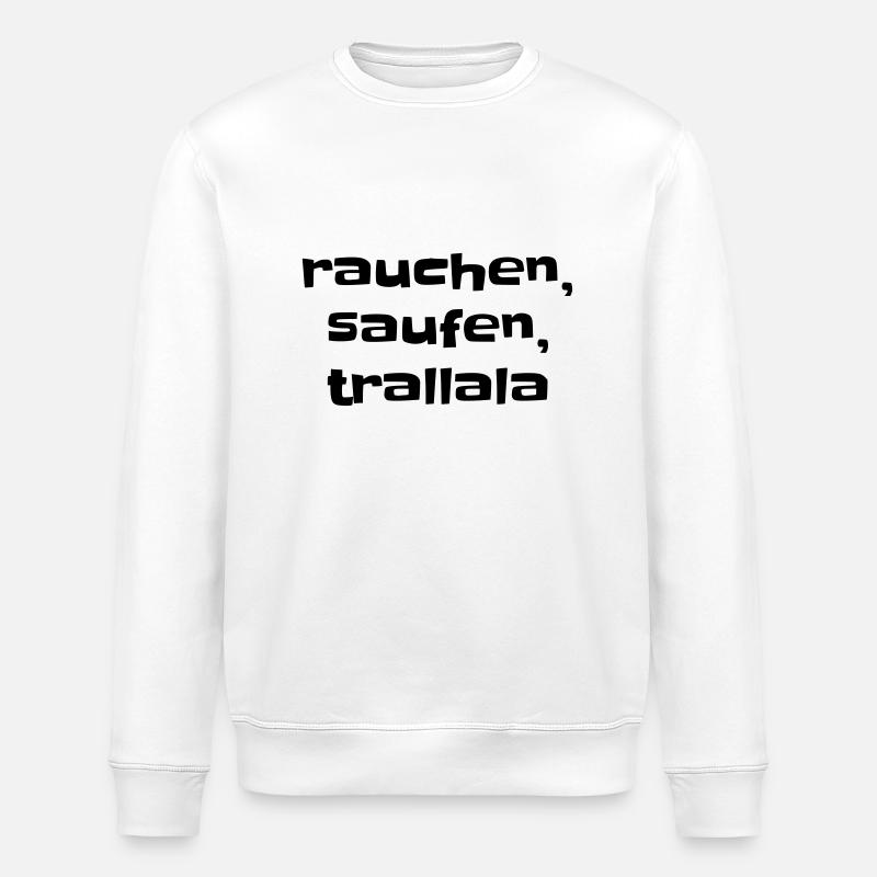 rauchen saufen trallala - Stanley/Stella Unisex Bio-Sweatshirt ROLLER - Weiß
