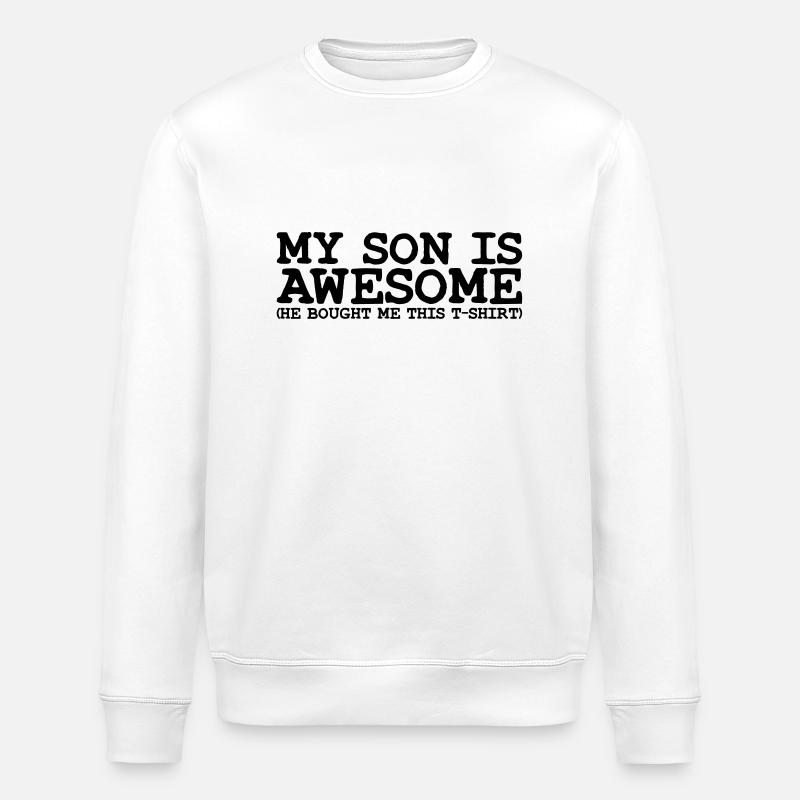my son is awesome - Stanley/Stella ROLLER Unisex Organic Sweatshirt - white