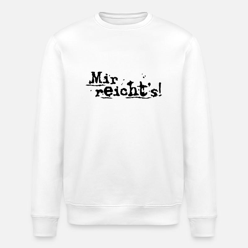 Mir reicht's! - Stanley/Stella Unisex Bio-Sweatshirt ROLLER - Weiß