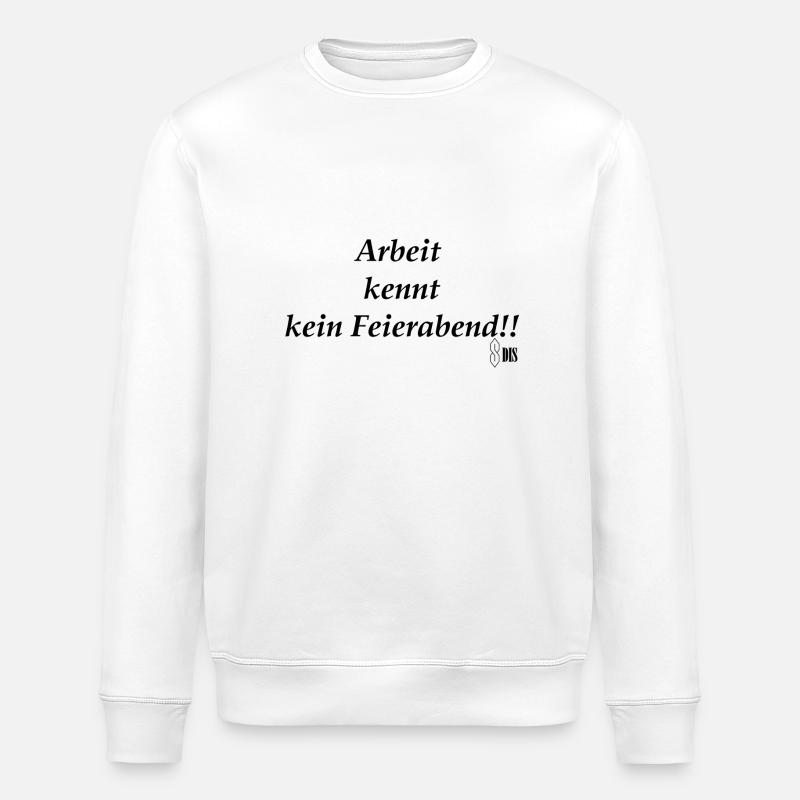 Arbeit kennt kein Feierabend! - Stanley/Stella Unisex Bio-Sweatshirt ROLLER - Weiß