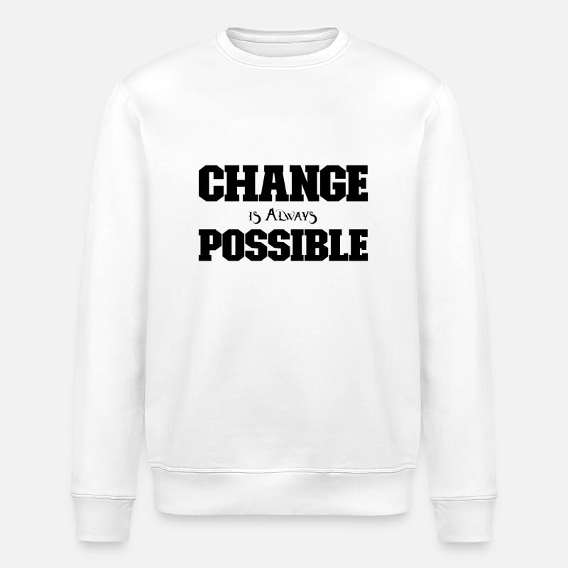 Change is always possible - Stanley/Stella ROLLER Unisex Organic Sweatshirt - white