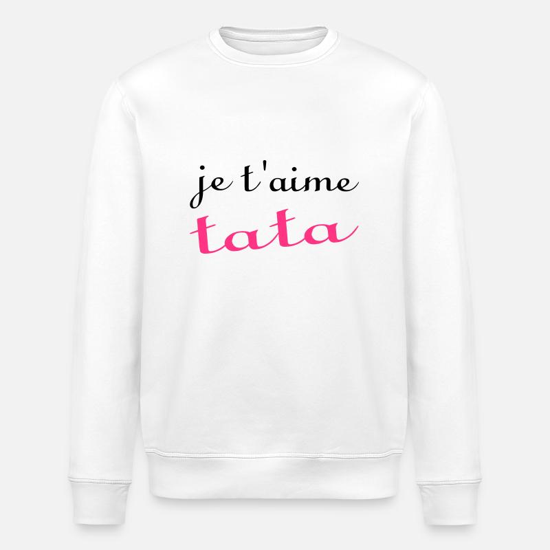 Je t'aime tata - Sweat bio ROLLER Stanley/Stella Unisexe - blanc